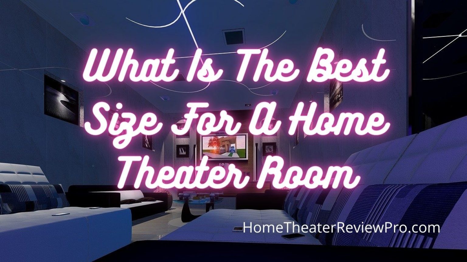 What Is The Best Size For A Home Theater Room Home Theater Review Pro