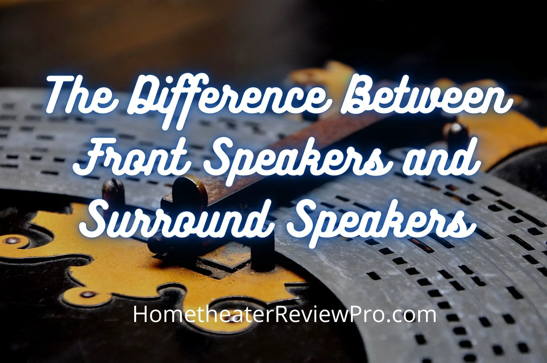 The Difference Between Front Speakers and Surround Speakers