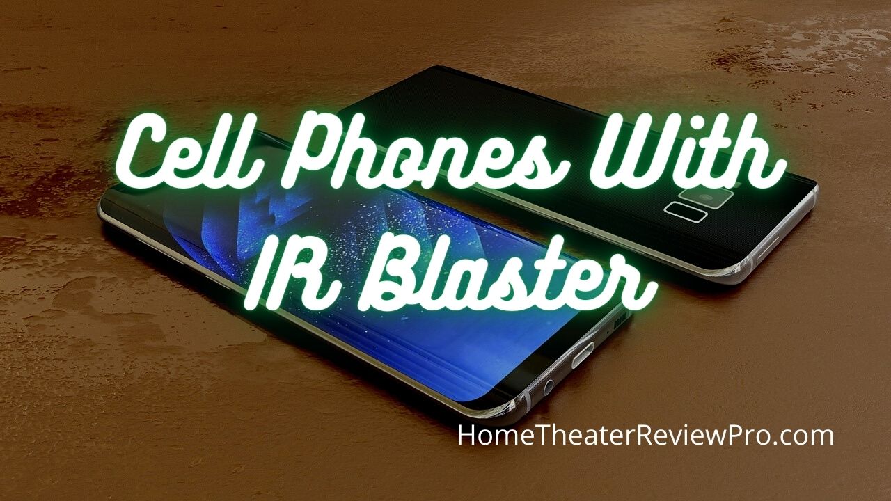 Cell Phones With IR Blaster