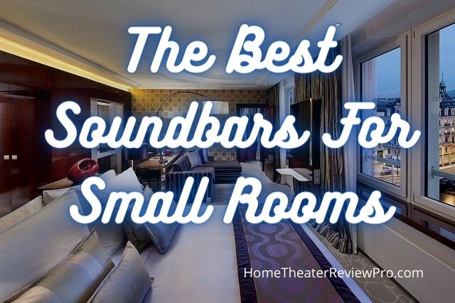 The Best Soundbars For Small Rooms ft