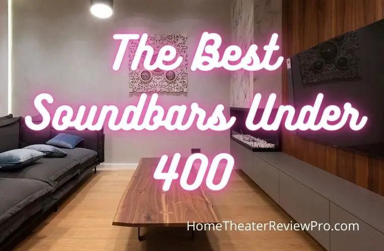 The Best Soundbars Under 400