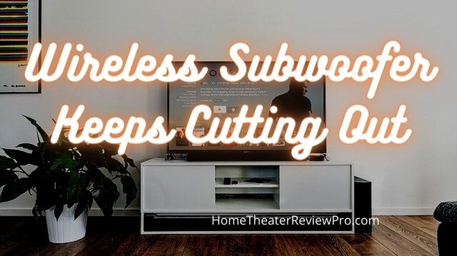 Wireless Subwoofer Keeps Cutting Out Home Theater Review Pro