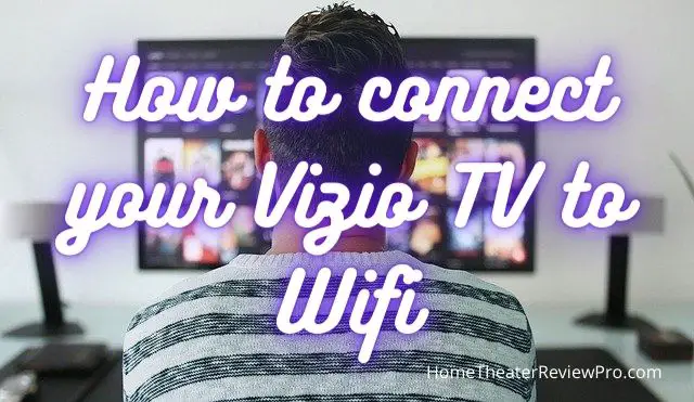 How to connect your Vizio TV to Wifi