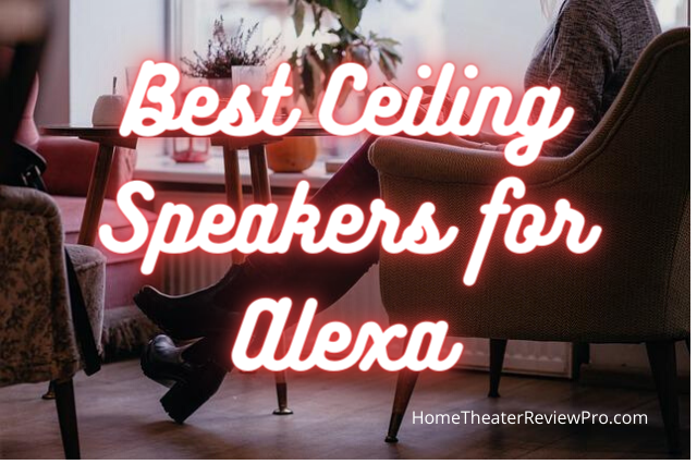 Best Ceiling Speakers for Alexa