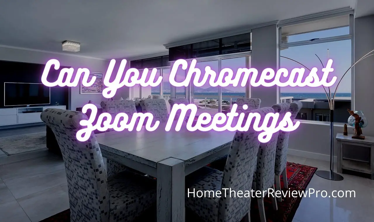 Can You Chromecast Zoom Meetings