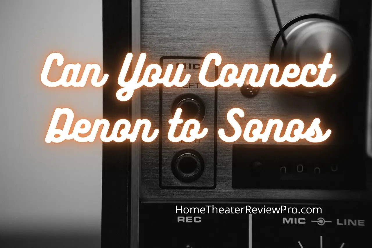 Can You Connect Denon to Sonos