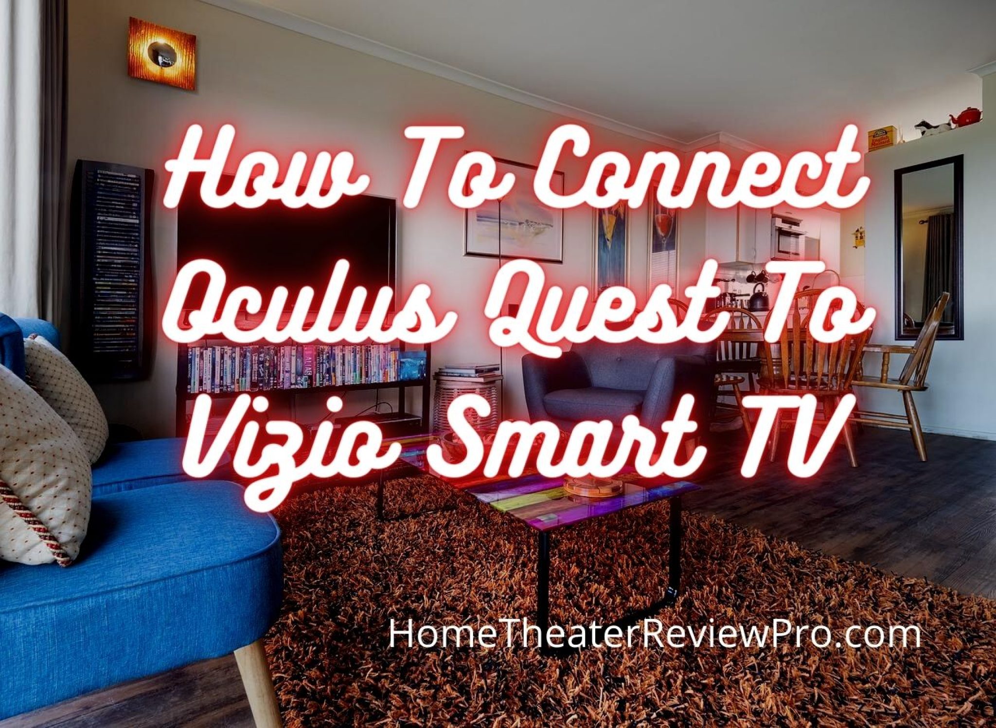 How To Connect Oculus Quest To Vizio Smart TV Home Theater Review Pro