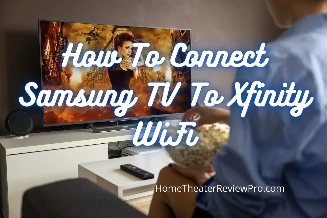 How To Connect Samsung TV To Xfinity WiFi
