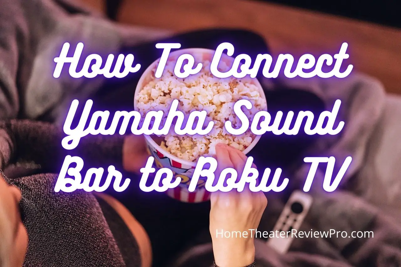 How To Connect Yamaha Sound Bar to Roku TV