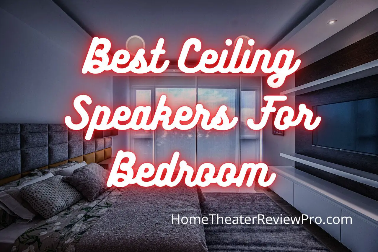 Best Ceiling Speakers For Bedroom