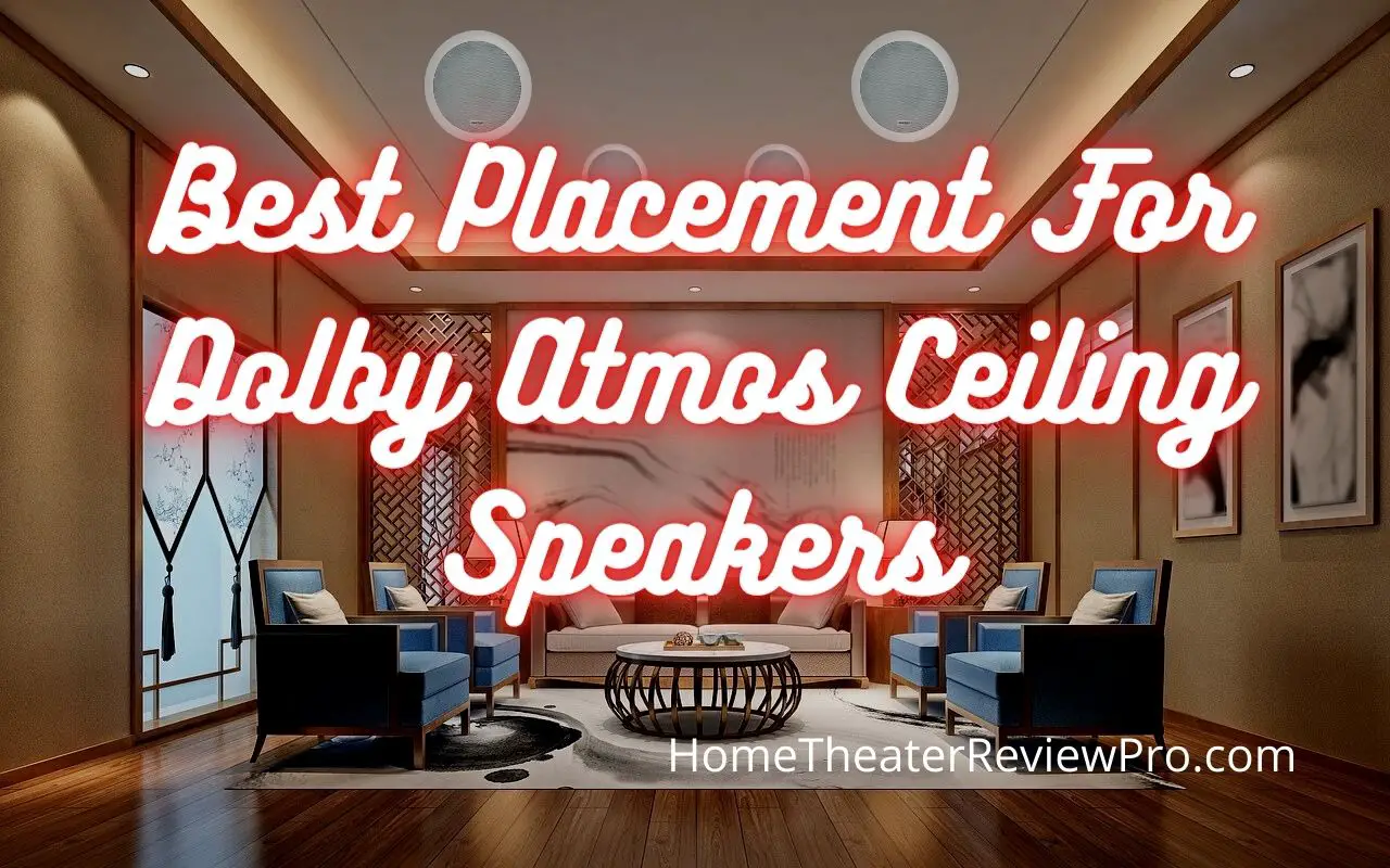 Best Placement for Dolby Atmos Ceiling Speakers