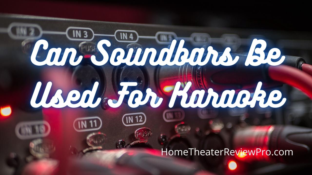 Can Soundbars Be Used For Karaoke