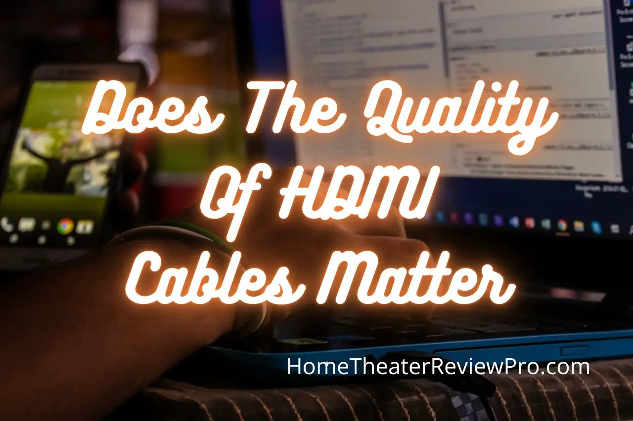 Does The Quality Of HDMI Cables Matter