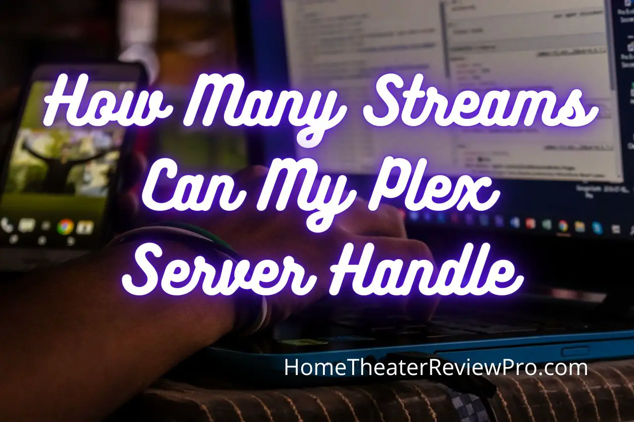How Many Streams Can My Plex Server Handle