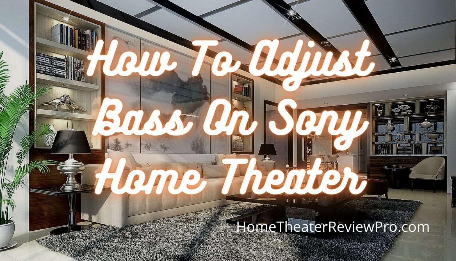 How To Adjust Bass On Sony Home Theater - Home Theater Review Pro