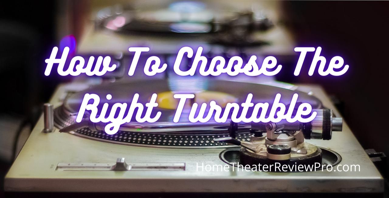 How To Choose The Right Turntable