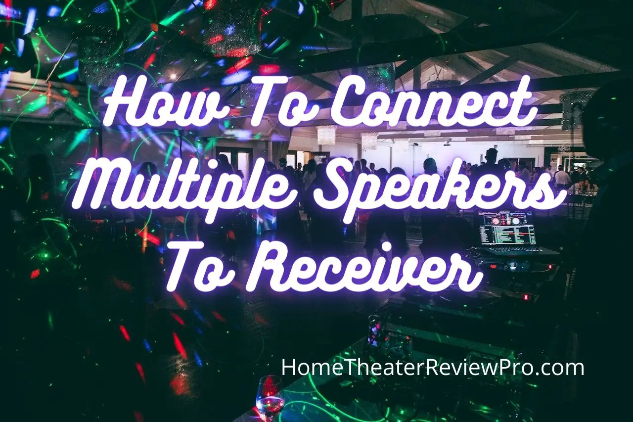 How To Connect Multiple Speakers To Receiver