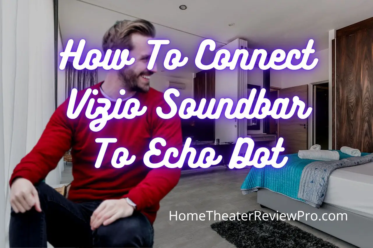 How To Connect Vizio Soundbar To Echo Dot