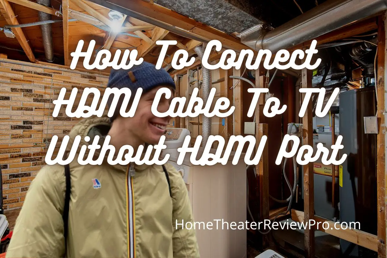 How to Connect HDMI Cable to TV without HDMI Port