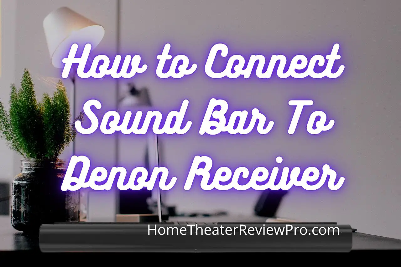How to Connect Sound Bar to Denon Receiver