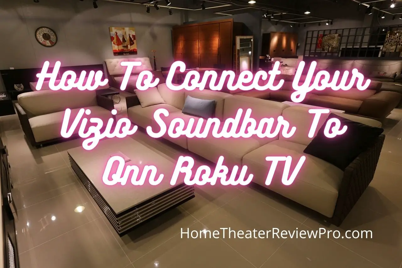 How to Connect Your Vizio Soundbar to Onn Roku TV