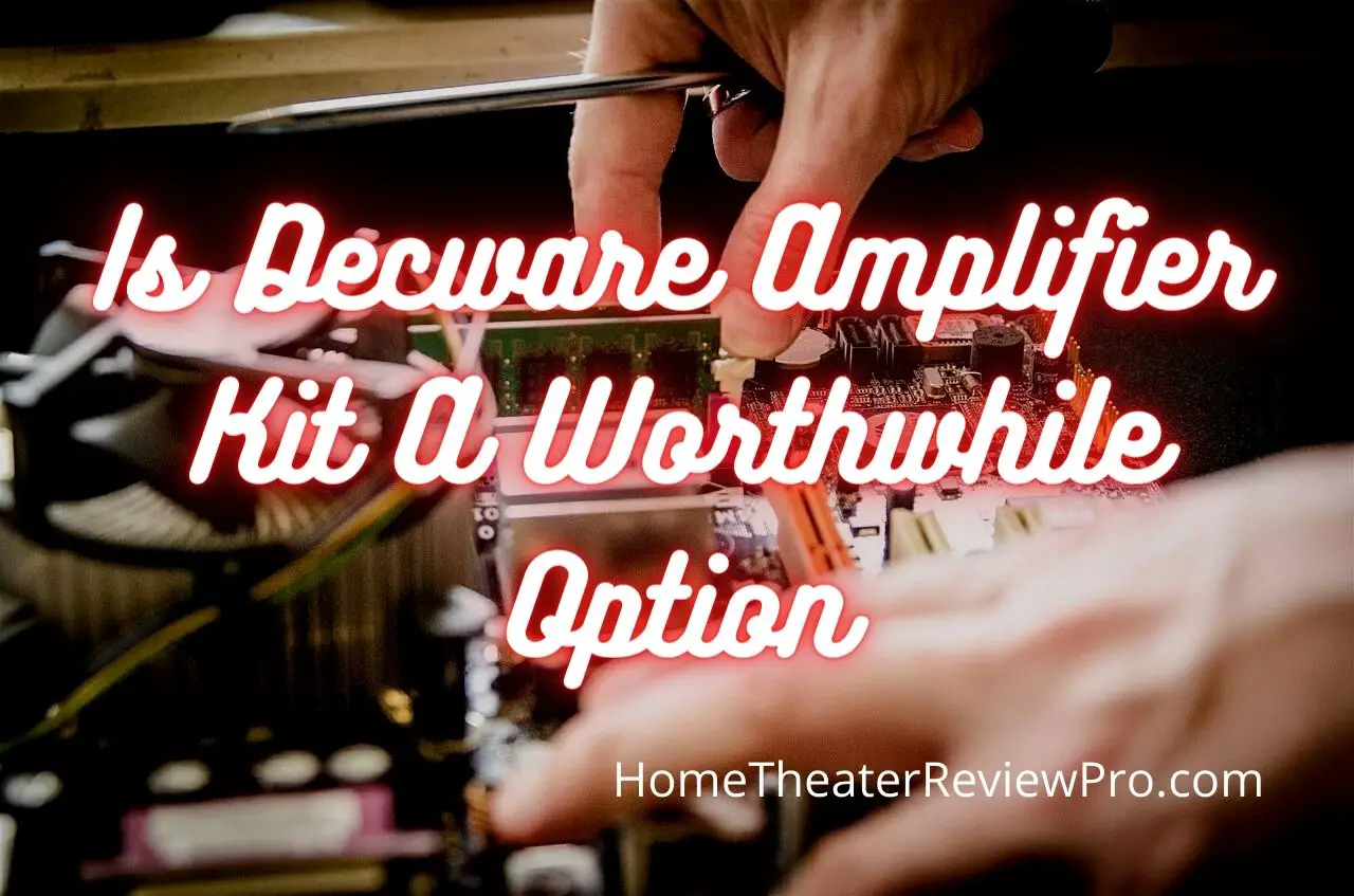 Is Decware Amplifier Kit A Worthwhile Option