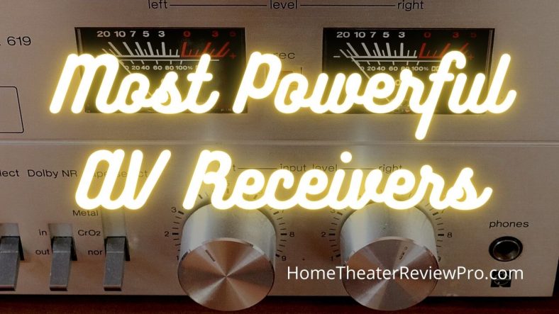 Most Powerful AV Receivers - Home Theater Review Pro