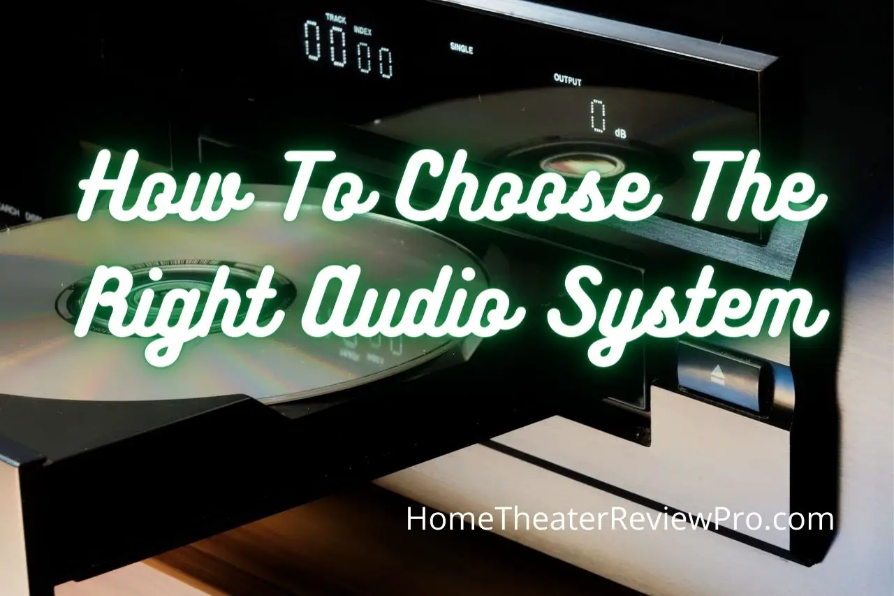 How To Choose The Right Audio System