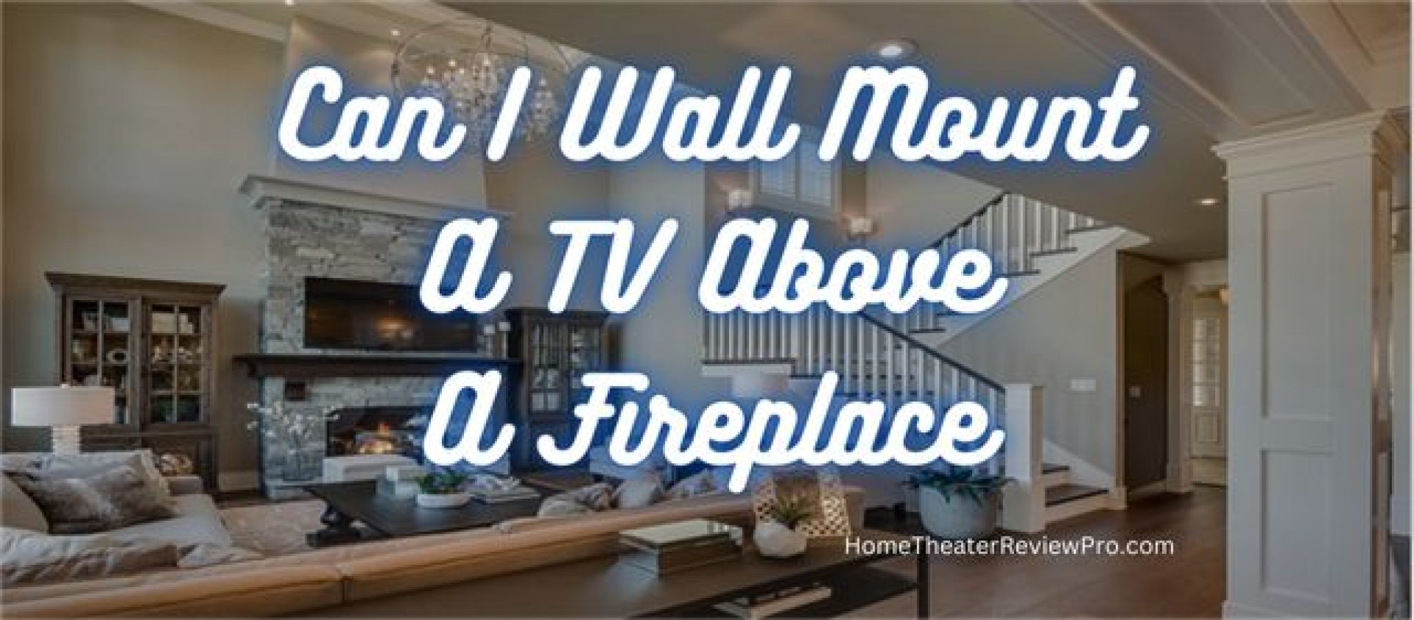 Can I Wall Mount A TV Above A Fireplace Home Theater Review Pro