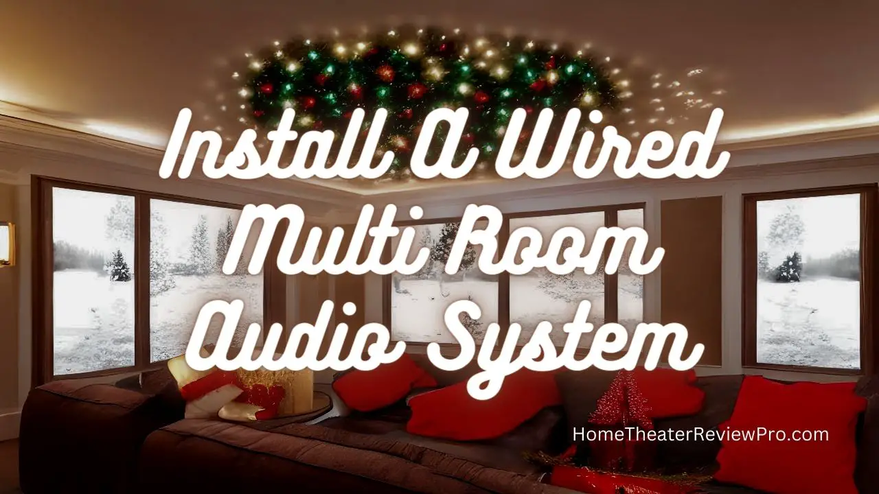 How To Install A Wired Multi Room Audio System