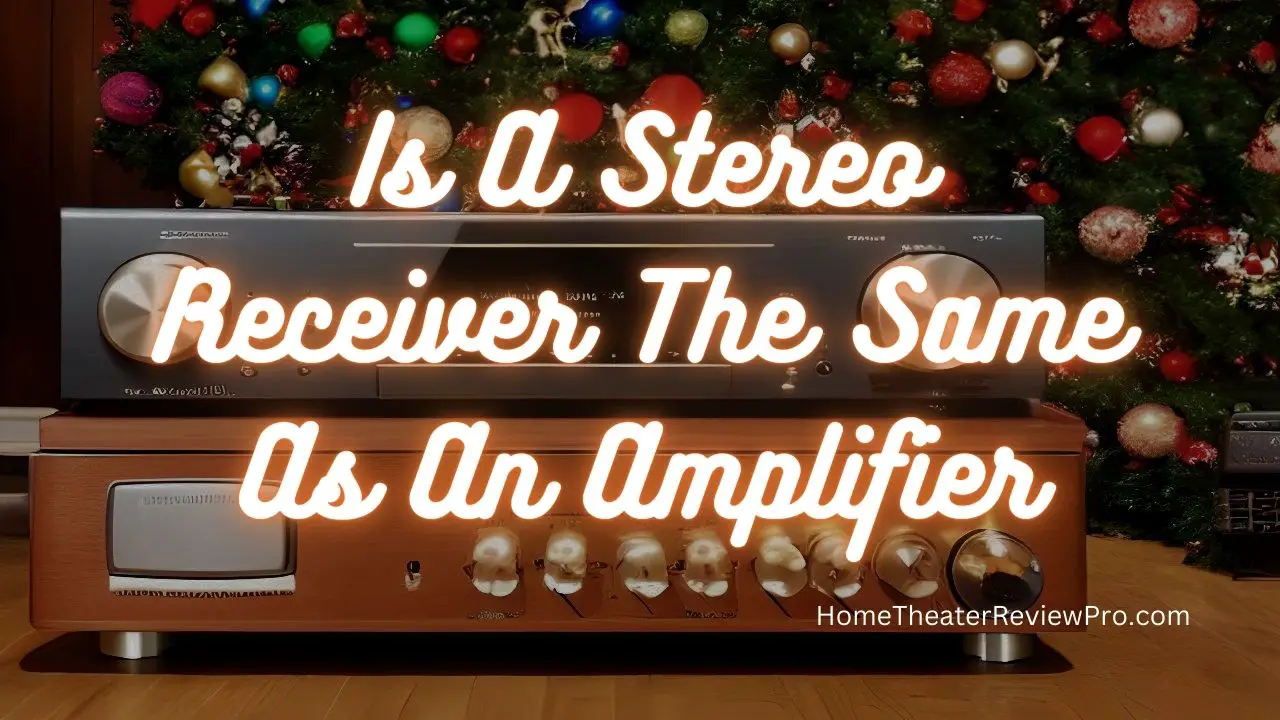 Is A Stereo Receiver The Same As An Amplifier