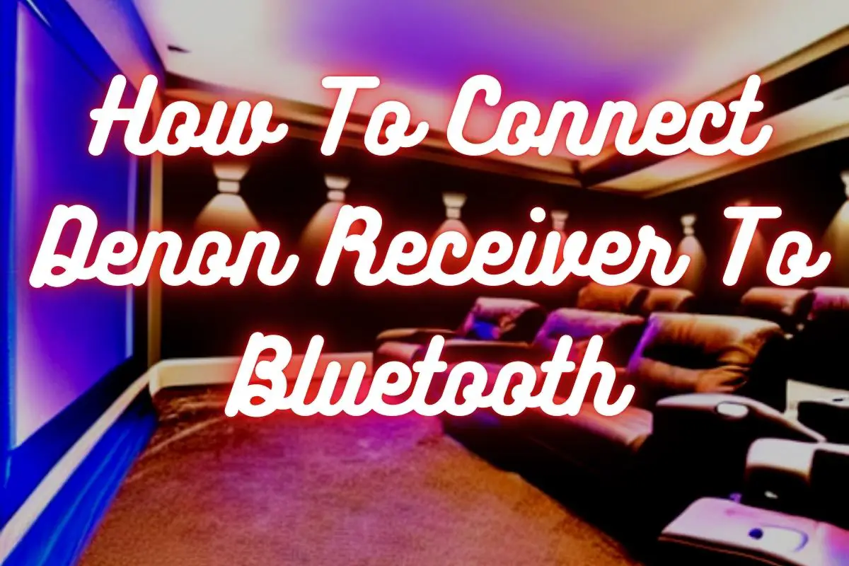 How To Connect Denon Receiver To Bluetooth