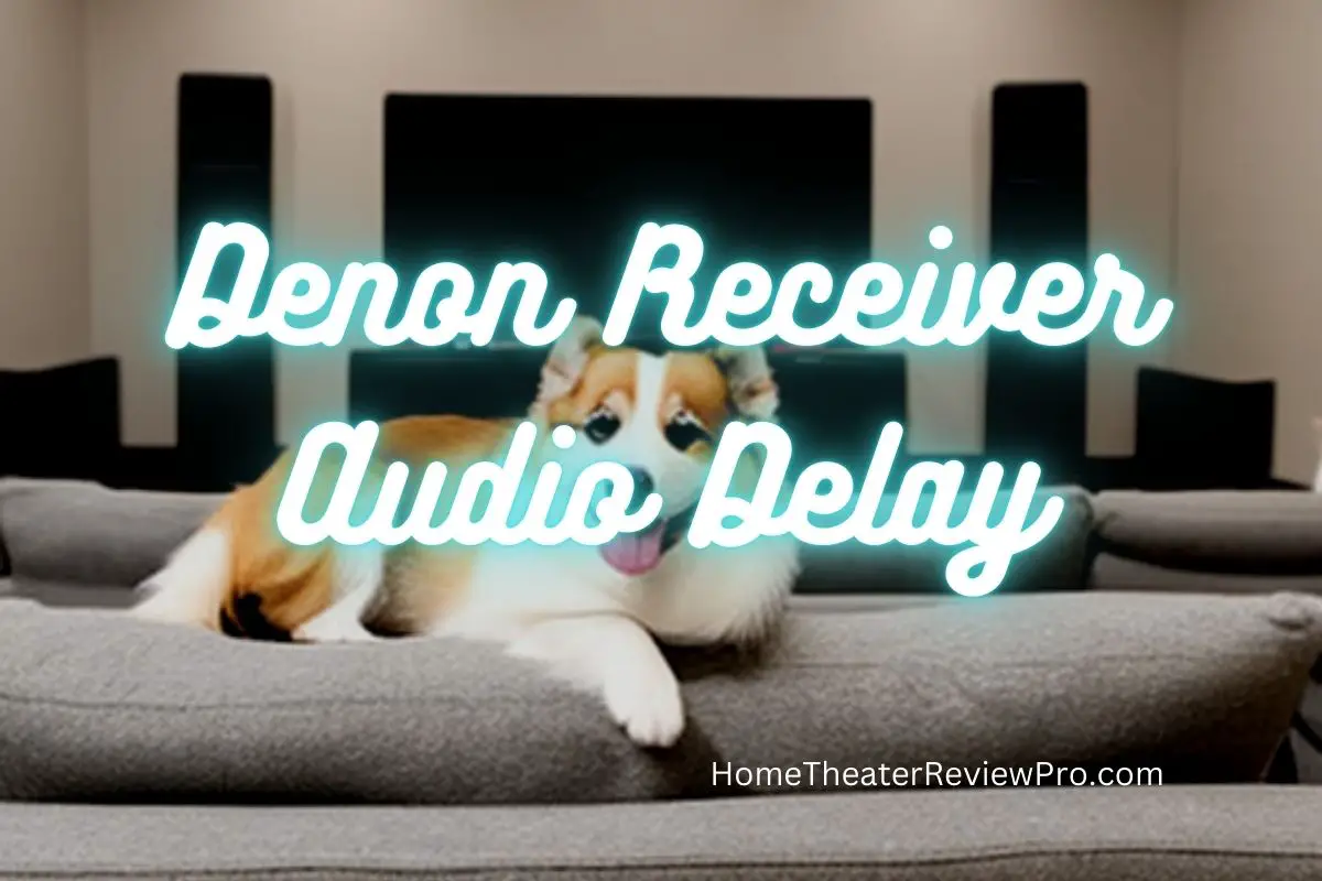 Denon Receiver Audio Delay