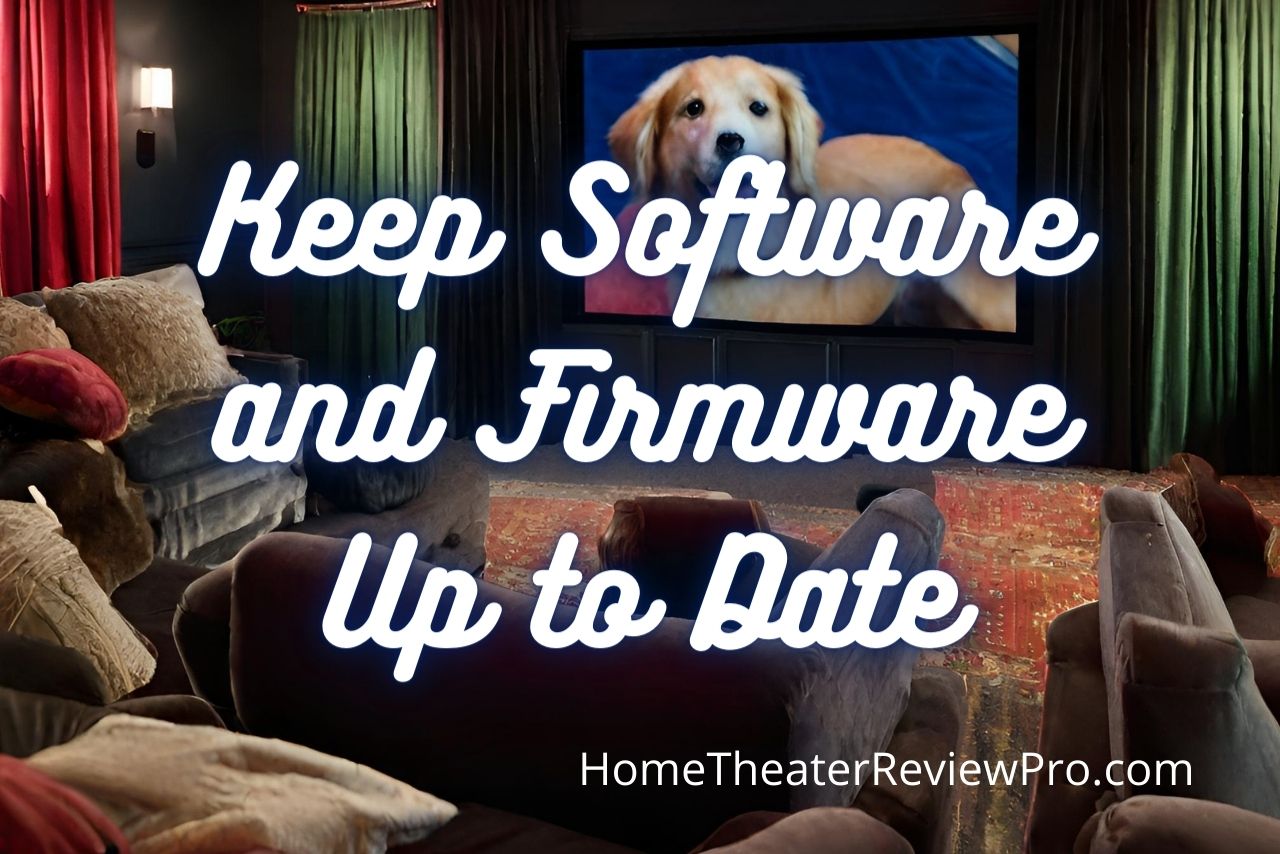 How To Keep Software and Firmware Up to Date on Your Home Theater