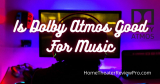 Is Dolby Atmos Good For Music